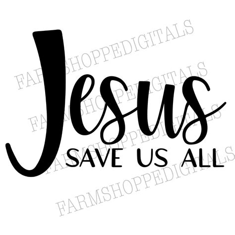 Jesus Save Us All SVG DXF PNG instant Download for Cutting - Etsy