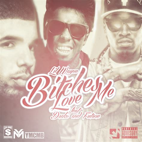 Lil Wayne - B****es Love Me - Cd Cover Concept. by natini21 on DeviantArt