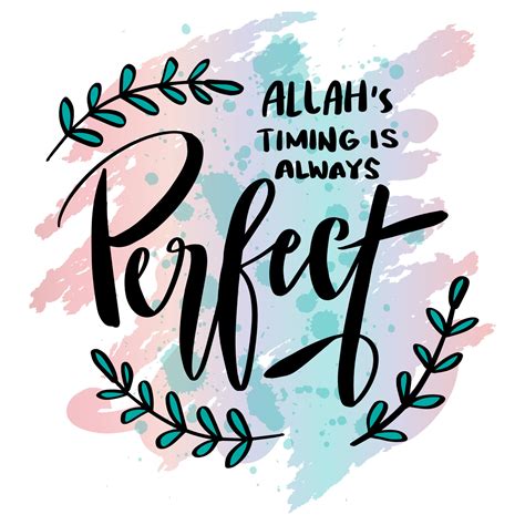 Allah's timing is always perfect, hand lettering. Islamic quotes ...