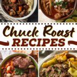 25 Best Chuck Roast Recipes (Easy Dinners) - Insanely Good