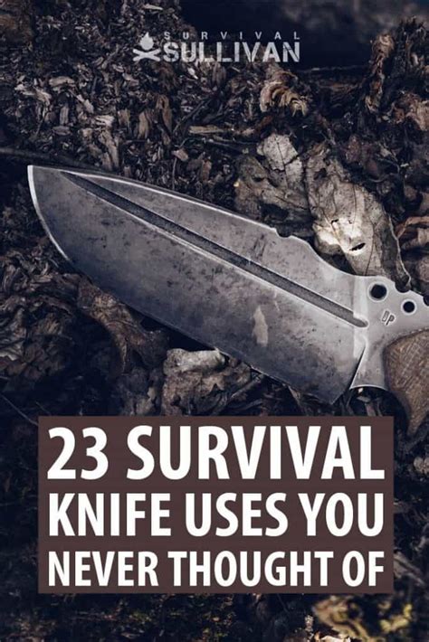 23 Survival Knife Uses You Never Thought Of