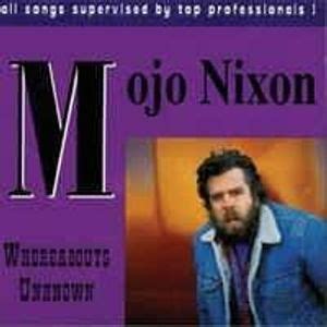 Mojo Nixon Lyrics, Songs, and Albums | Genius