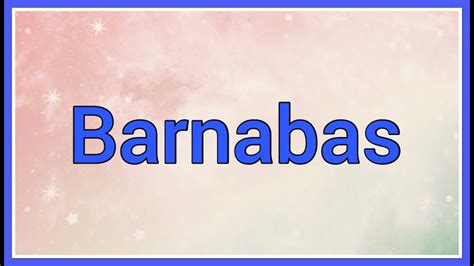 Barnabas | Name Origin Meaning Variations - YouTube