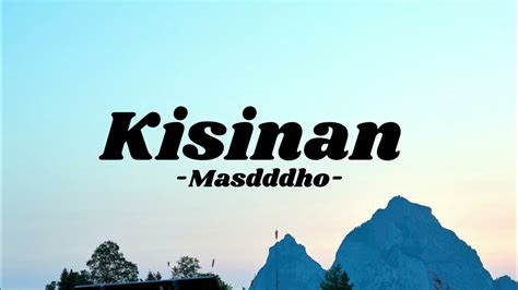 Kisinan-Masdddho | Lirik Lagu - YouTube