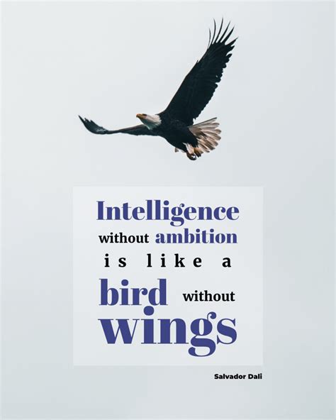 STORY TEMPLATE: Intelligence without ambition is like a bird without wings Salvador Dali ...