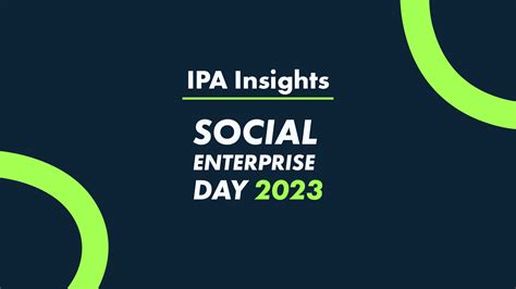 Social Enterprise Day 2023: A Catalyst for Meaningful Change in the Workforce - IPA