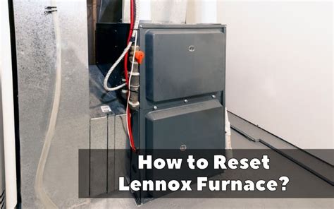 How to Reset Lennox Furnace? - HVAC BOSS