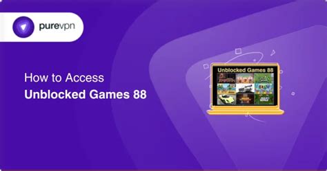 How to Access Unblocked Games 88