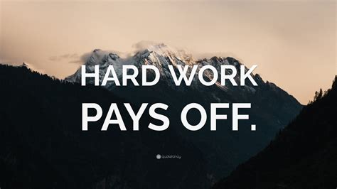 “HARD WORK PAYS OFF.” Wallpaper by QuoteFancy