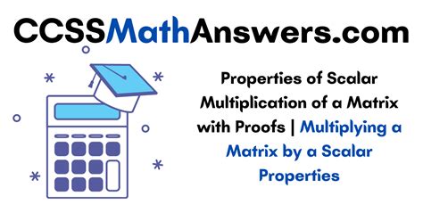 Properties of Scalar Multiplication of a Matrix with Proofs ...