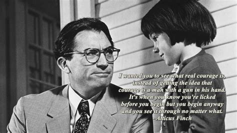 "I wanted you to see what real courage is..." - Atticus Finch ...