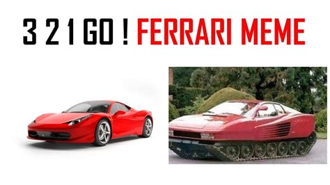 3 2 1... Go..! Ferrari Meme - YouTube