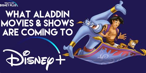 What Aladdin Movies & Shows Are Coming To Disney+ ? – What's On Disney Plus