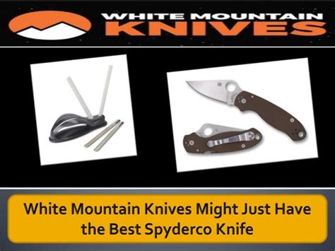 White mountain knives might just have the best spyderco knife by Justin Malone - Issuu