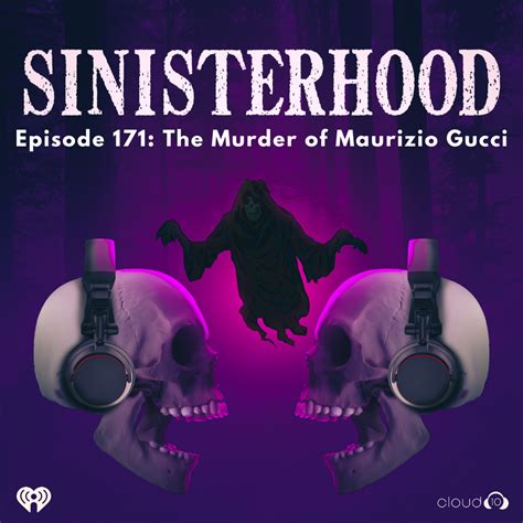 Episode 171: The Murder of Maurizio Gucci (House of Gucci) — Sinisterhood