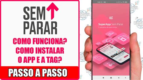 Como Funciona o Sem Parar? Como instalar o APP? Como Ativar a TAG? | Passo a Passo COMPLETO ...