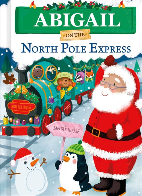 Abigail on the North Pole Express: A Personalized Christmas Picture ...