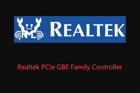 Realtek PCIe GBE Family Controller Driver & Speed Windows 10