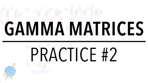 Gamma Matrices in Action #2 | How to do Calculations with Gamma ...