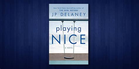 Playing Nice by J.P. Delaney – Bookaria