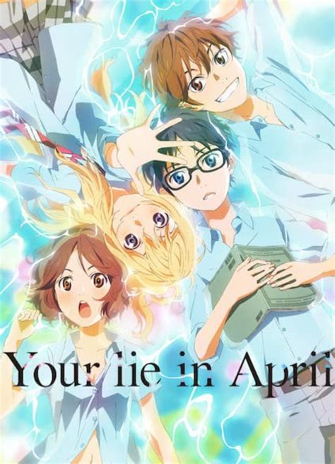 Your Lie in April • Absolute Anime