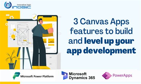 3 Canvas Apps Features to build and level up your app Development - CRM ...