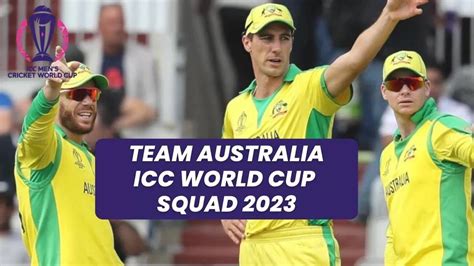 ICC World Cup 2023 Australia Team Announced: Check Complete Squad, Players List, Captain and ...