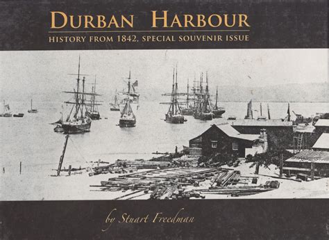 History of Durban Harbour from 1842 by Stuart Freedman: Fine Hardcover ...