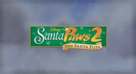 Santa Paws 2: The Santa Pups | Christmas Specials Wiki | FANDOM powered by Wikia