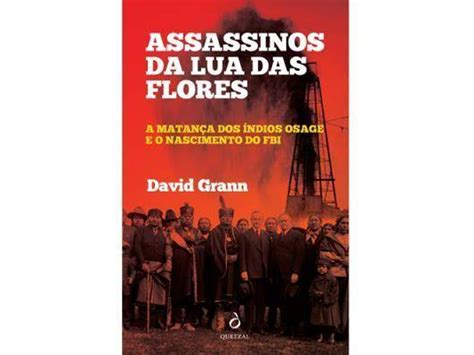 Livro Assassinos Da Lua Das Flores. A Matança Dos Índios Ossage E O ...