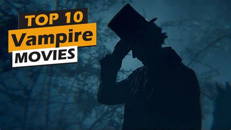 Top 10 Vampire movies - YouTube