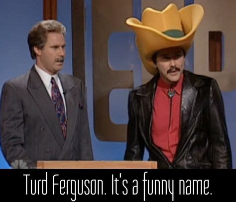 turd ferguson. One of the best SNL skits :) | Funny stuff! | Best snl skits, Snl jeopardy, Snl