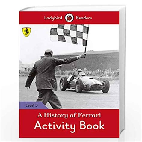 A History of Ferrari Activity Book - Ladybird Readers Level 3 by LADYBIRD-Buy Online A History ...