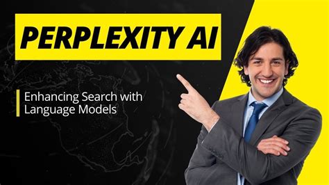 Perplexity AI: Enhancing Search with Language Models