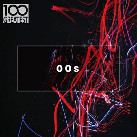 100 Greatest 00s: The Best Songs From The Decade (CD2) - mp3 buy, full ...