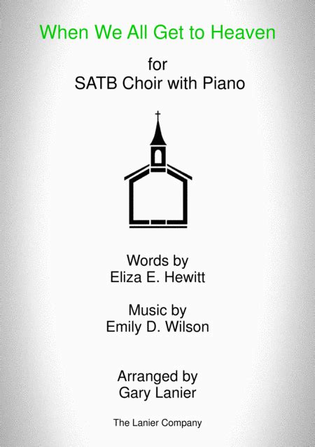 WHEN WE ALL GET TO HEAVEN (SATB Choir and Piano with a Choir part) (arr ...