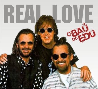 O Baú do Edu: THE BEATLES - REAL LOVE