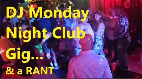 Monday Night Club DJ Gig Log + A Rant - YouTube