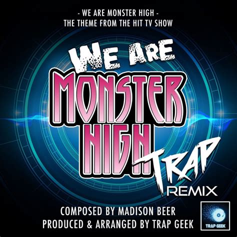 ᐉ We Are Monster High (From "Monster High") [Trap Remix] MP3 320kbps & FLAC | Best Dj Chart