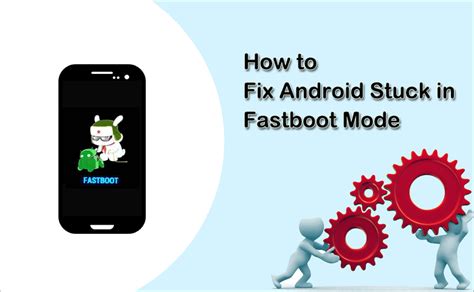 Fixed—Android Stuck in Fastboot Mode [5 Working Methods]