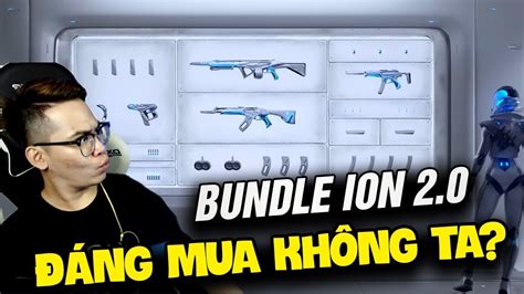 REVIEW BUNDLE ION 2.0 CÓ ĐÁNG MUA KO | VALORANT - YouTube