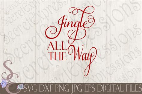 Jingle All The Way By SecretExpressionsSVG | TheHungryJPEG