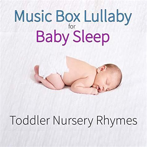 Music Box Lullaby for Baby Sleep: Toddler Nursery Rhymes by Baby Lullaby Music Academy on Amazon ...