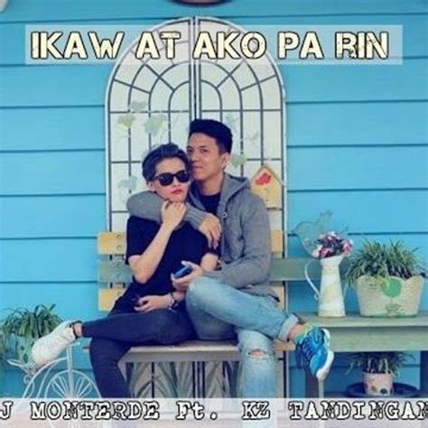 Stream TJ Monterde Ft. KZ Tandingan - Ikaw At Ako Pa Rin - Official ...