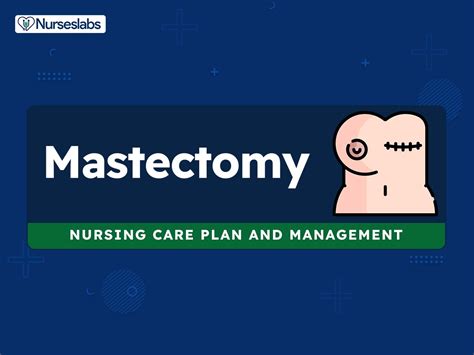 15 Mastectomy Nursing Care Plans - Nurseslabs