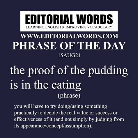 Phrase of the Day (the proof of the pudding is in the eating)-15AUG21 ...