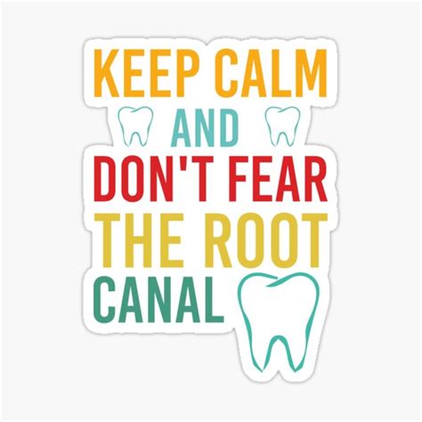 "Keep Calm And Don't Fear The Root Canal" Sticker for Sale by EssattyN | Redbubble