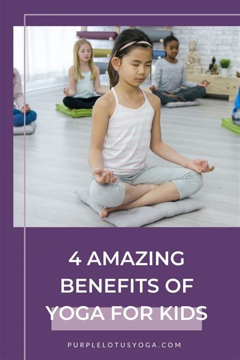 4 Benefits of Children's Yoga - Purple Lotus Yoga | Yoga Teacher Training