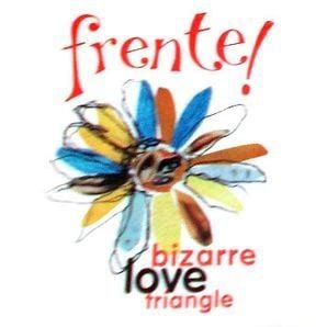 Frente! – Bizarre Love Triangle Lyrics | Genius Lyrics