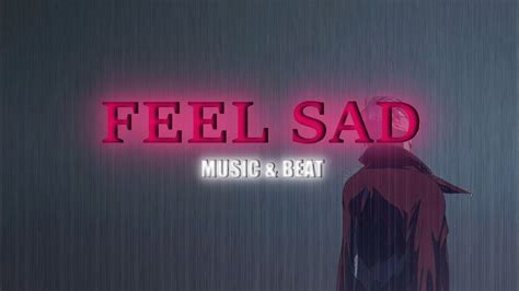 FEEL SAD [ New Beat ] Music & Beat - YouTube